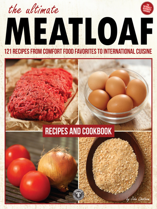 Title details for The Ultimate Meatloaf Cookbook by John Chatham - Available